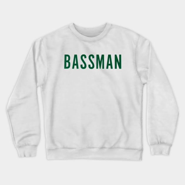 Bassman Bass Player Bass Guitarist Bassist Bass Guitar Crewneck Sweatshirt by Ghost Of A Chance 